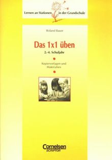 Lernen an Stationen in der Grundschule - Bisherige Ausgabe: 2.-4. Schuljahr - Das 1 x 1 üben (Alte Ausgabe): Kopiervorlagen und Materialien