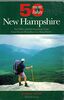 50 MORE HIKES NEW HAMPSHIRE 3E PA: Day Hikes and Backpacking Trips from Mount Monadnock to King Ravine