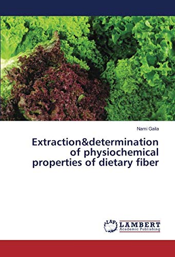Extraction&determination of physiochemical properties of dietary fiber