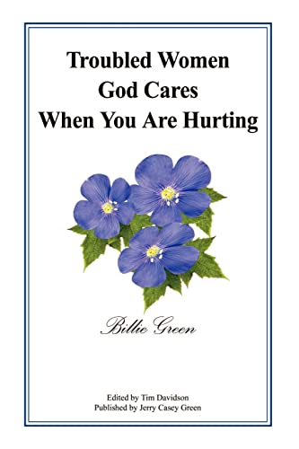 Troubled Women God Cares When You Are Hurting