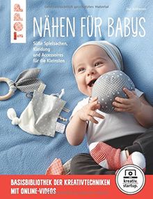 Nähen für Babys (kreativ.startup.): Süße Spielsachen, Kleidung und Accessoires für die Kleinsten. Mit Online-Videos