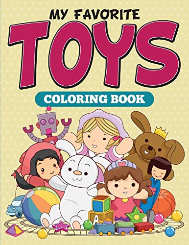 Speedy Publishing Llc My Favorite Toys Coloring Book