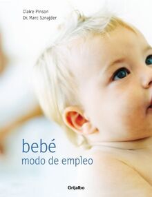 Bebé, modo de empleo (Libros Ilustrados (grijalbo))