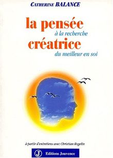 La pensée créatrice : à la recherche du meilleur en soi
