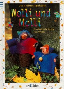 Wolli und Molli. Kinderleicht filzen mit Wolle. ( Ab 4 J.) von Michalski, Ute, Michalski, Tilman | Buch | Zustand sehr gut
