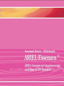 ARIEL-Essenzen: mit Quantenenergie nach dem 90.10.-Verfahren von Susannah Beurer-Hildebrandt | Buch | Zustand sehr gut