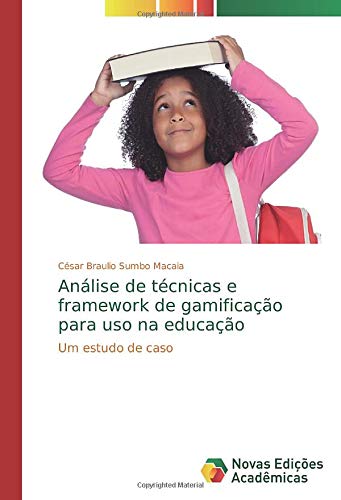 Análise de técnicas e framework de gamificação para uso na educação: Um estudo de caso