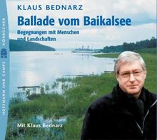 Ballade vom Baikalsee. 3 CDs: Begegnungen mit Menschen und Landschaften. Gelesen vom Autor