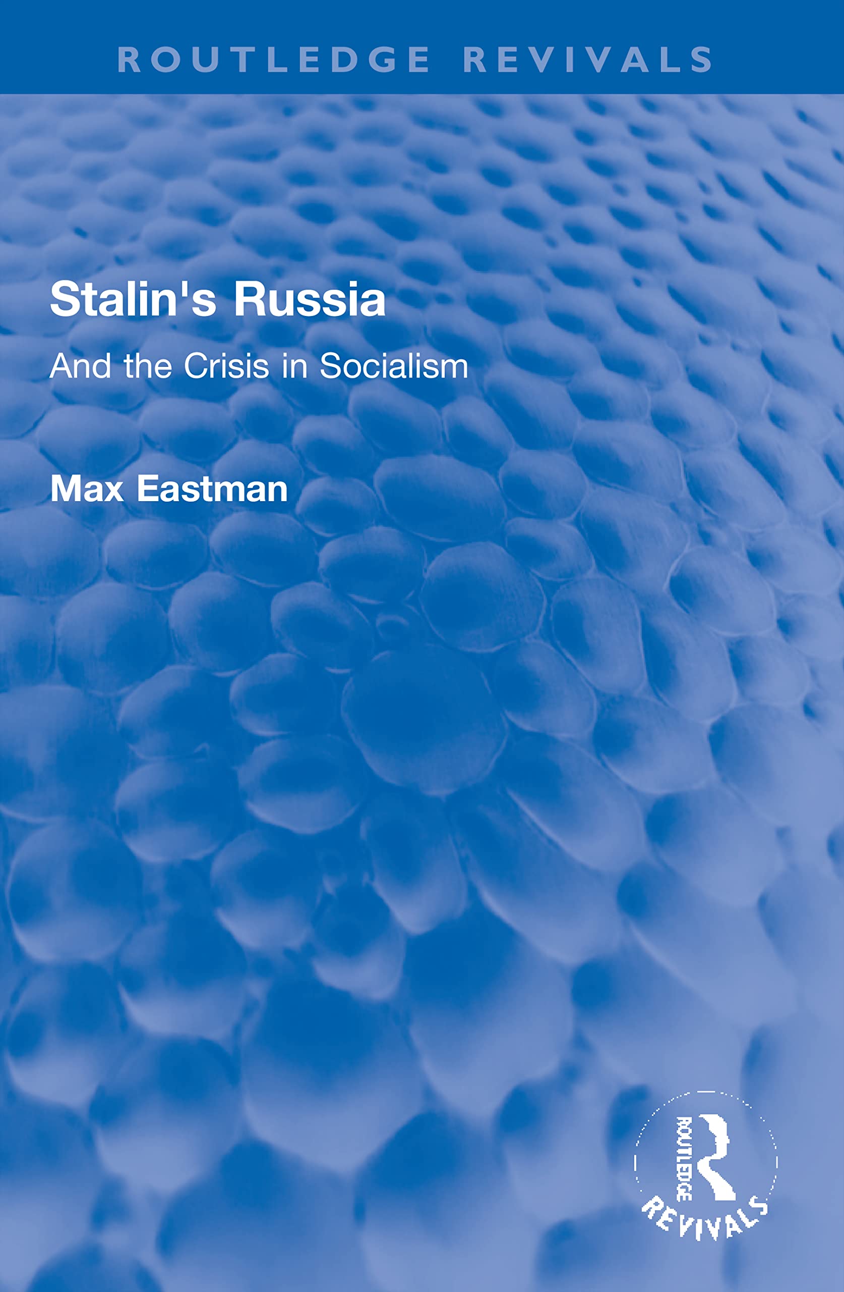Stalin's Russia: And the Crisis in Socialism (Routledge Revivals)