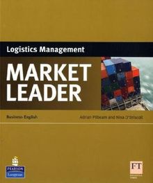 Market Leader - Logistics Management: Business English