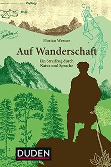 Auf Wanderschaft: Ein Streifzug durch Natur und Sprache