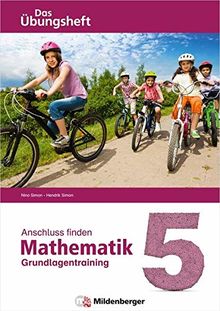 Anschluss finden – Mathematik 5: Das Übungsheft – Grundlagentraining zur Förderung und Integration