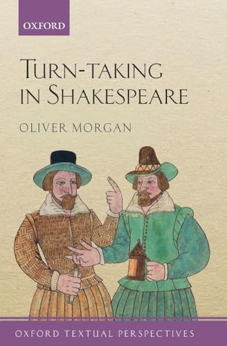 Turn-Taking in Shakespeare (Oxford Textual Perspectives)