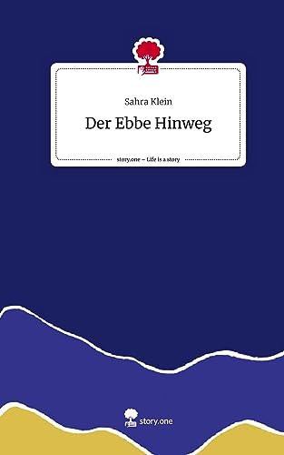 Der Ebbe Hinweg. Life is a Story - story.one