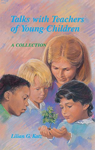 Talks with Teachers of Young Children: A Collection