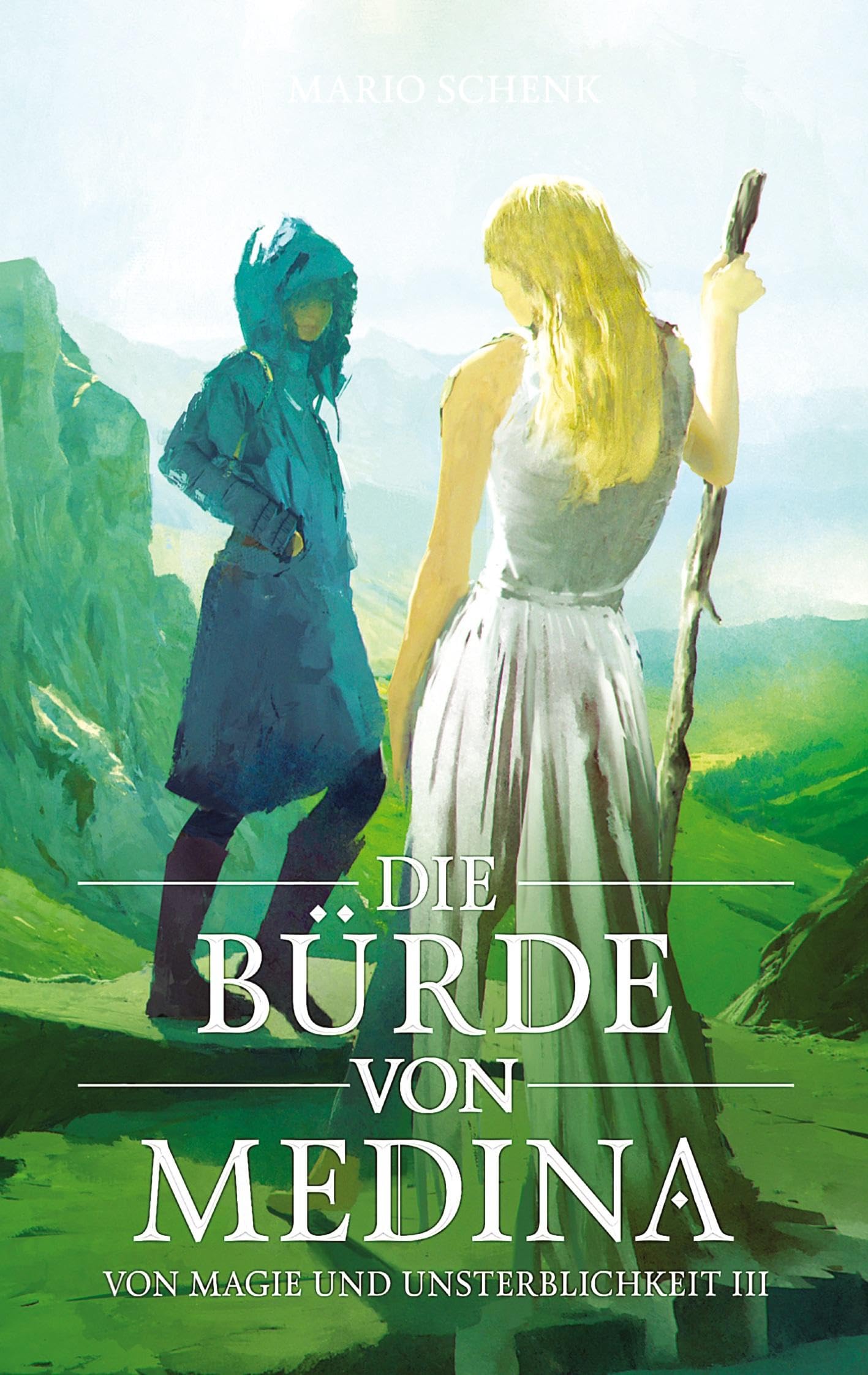 Die Bürde von Medina: Die Einleitung zum Finale der vierteiligen Urban Fantasy Reihe (Von Magie und Unsterblichkeit)