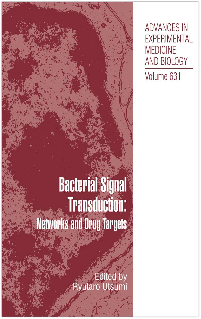 Bacterial Signal Transduction: Networks and Drug Targets (Advances in Experimental Medicine and Biology, 631, Band 631)