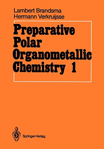 Preparative Polar Organometallic Chemistry: Volume 1 (Vol 1)