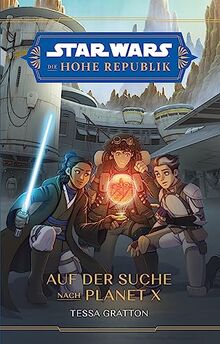 Star Wars Jugendroman: Die Hohe Republik - Auf der Suche nach Planet X