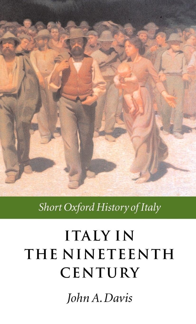 Italy in the Nineteenth Century 1796-1900 (Short Oxford History of Italy)