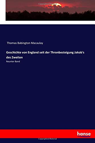 Geschichte von England seit der Thronbesteigung Jakob's des Zweiten: Neunter Band