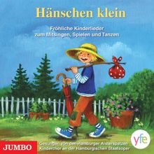 Hänschen Klein. Fröhliche Kinderlieder zum Mitsingen, Spielen und Tanzen