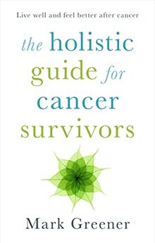 The Holistic Guide for Cancer Survivors