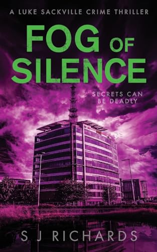Fog of Silence: A Gripping British Crime Thriller (Luke Sackville Crime Thrillers, Band 3)