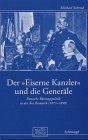 Der Eiserne Kanzler und die Generäle: Deutsche Rüstungspolitik in der Ära Bismarck (1871-1890)