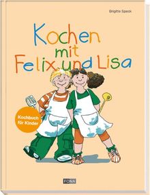 Kochen mit Felix und Lisa: Kochbuch für Kinder