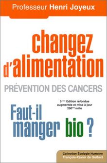 Changez D Alimentation Prevention Des Cancers Faut Il Manger Bio De Henri Joyeux