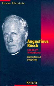Augustinus Rösch. Leben im Widerstand  | Buch | Zustand gut