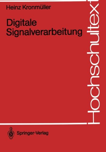 Digitale Signalverarbeitung: Grundlagen, Theorie, Anwendungen in der Automatisierungstechnik (Hochschultext) (German Edition)