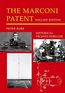 The Marconi Patent - English Edition: Historical Techno-Thriller