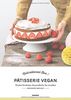 Pâtisserie vegan : toutes les bases, les produits, les recettes