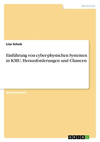 Einführung von cyber-physischen Systemen in KMU. Herausforderungen und Chancen