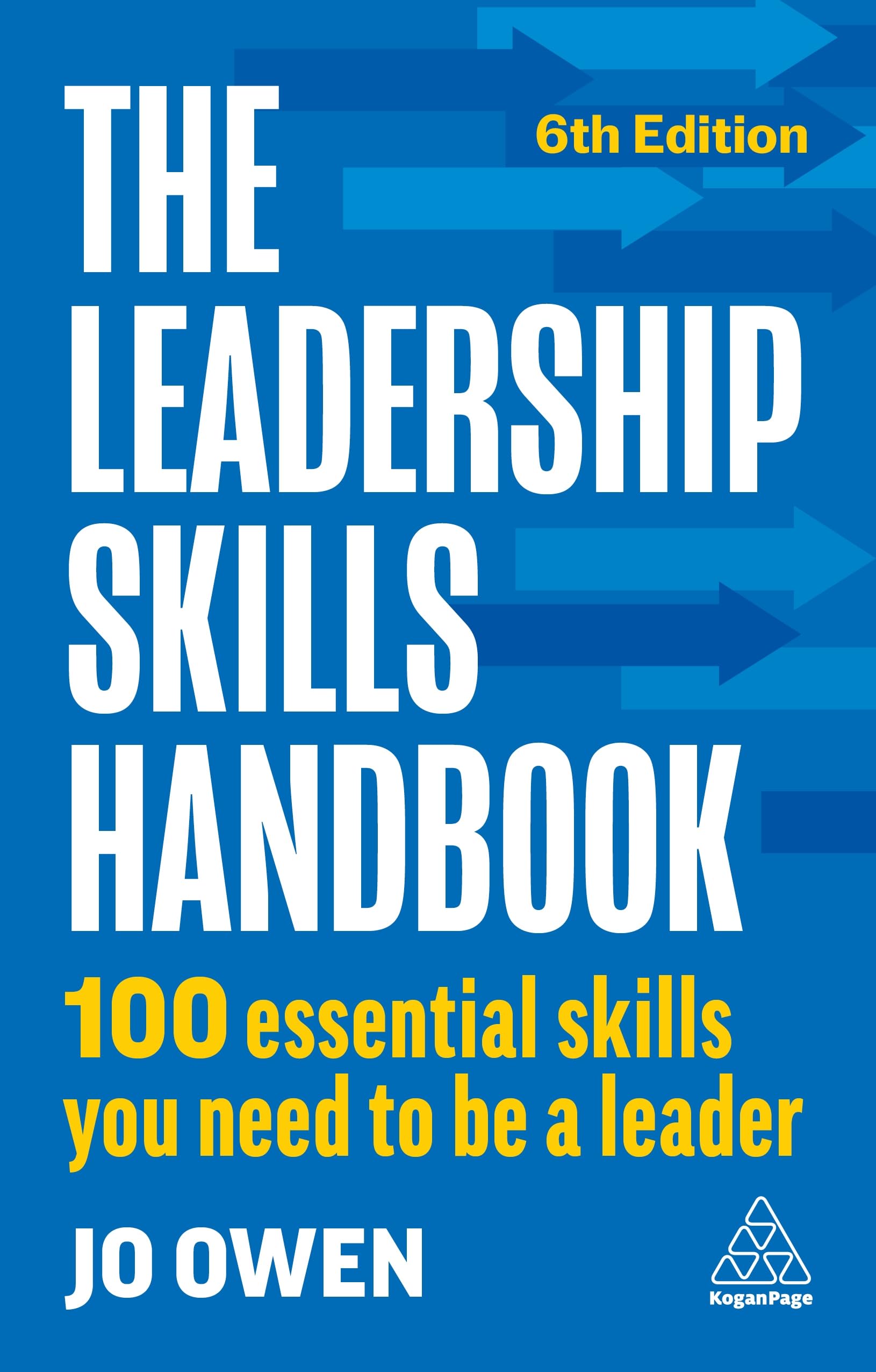 The Leadership Skills Handbook: 100 Essential Skills You Need to Be A Leader