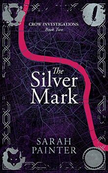 The Silver Mark (Crow Investigations, Band 2)