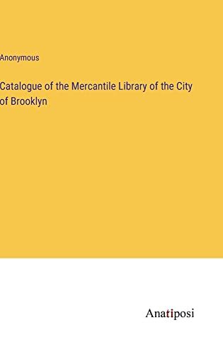 Catalogue of the Mercantile Library of the City of Brooklyn