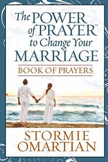 The Power of Prayer(tm) to Change Your Marriage Book of Prayers
