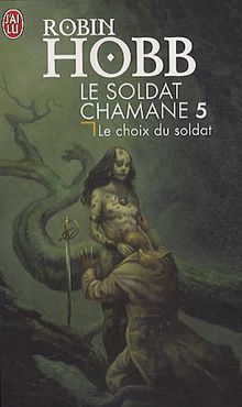 Le soldat chamane. Vol. 5. Le choix du soldat