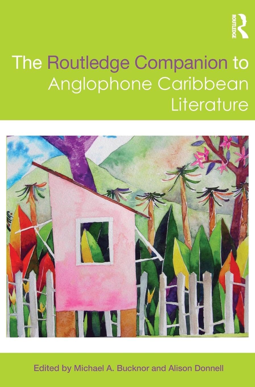 The Routledge Companion to Anglophone Caribbean Literature (Routledge Literature Companions)
