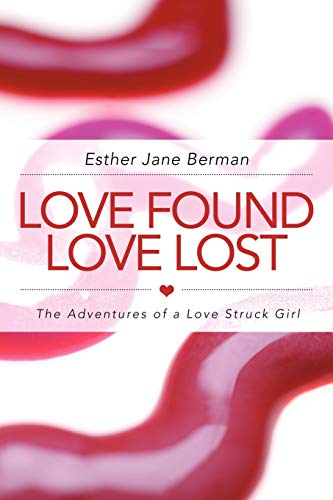 LOVE FOUND LOVE LOST: The Adventures of a Love Struck Girl