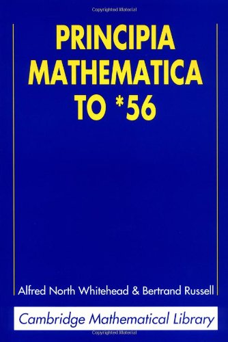 Principia Mathematica to *56 2ed (Cambridge Mathematical Library)