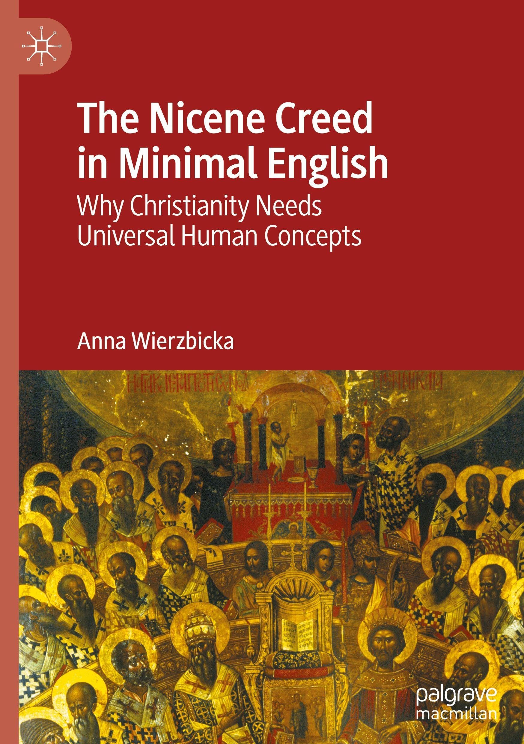 The Nicene Creed in Minimal English: Why Christianity Needs Universal Human Concepts