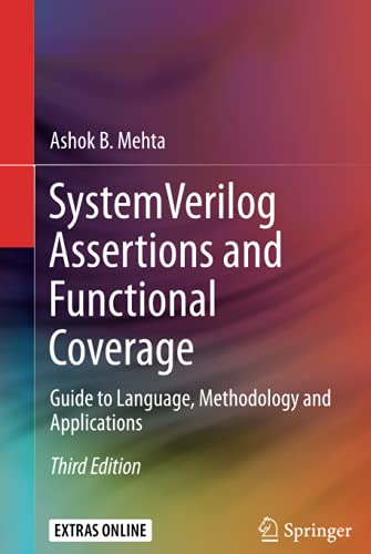 System Verilog Assertions and Functional Coverage: Guide to Language, Methodology and Applications