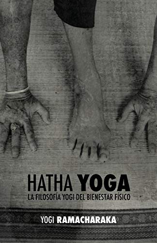 Hatha Yoga: la Filosofía Yogi del Bienestar Físico