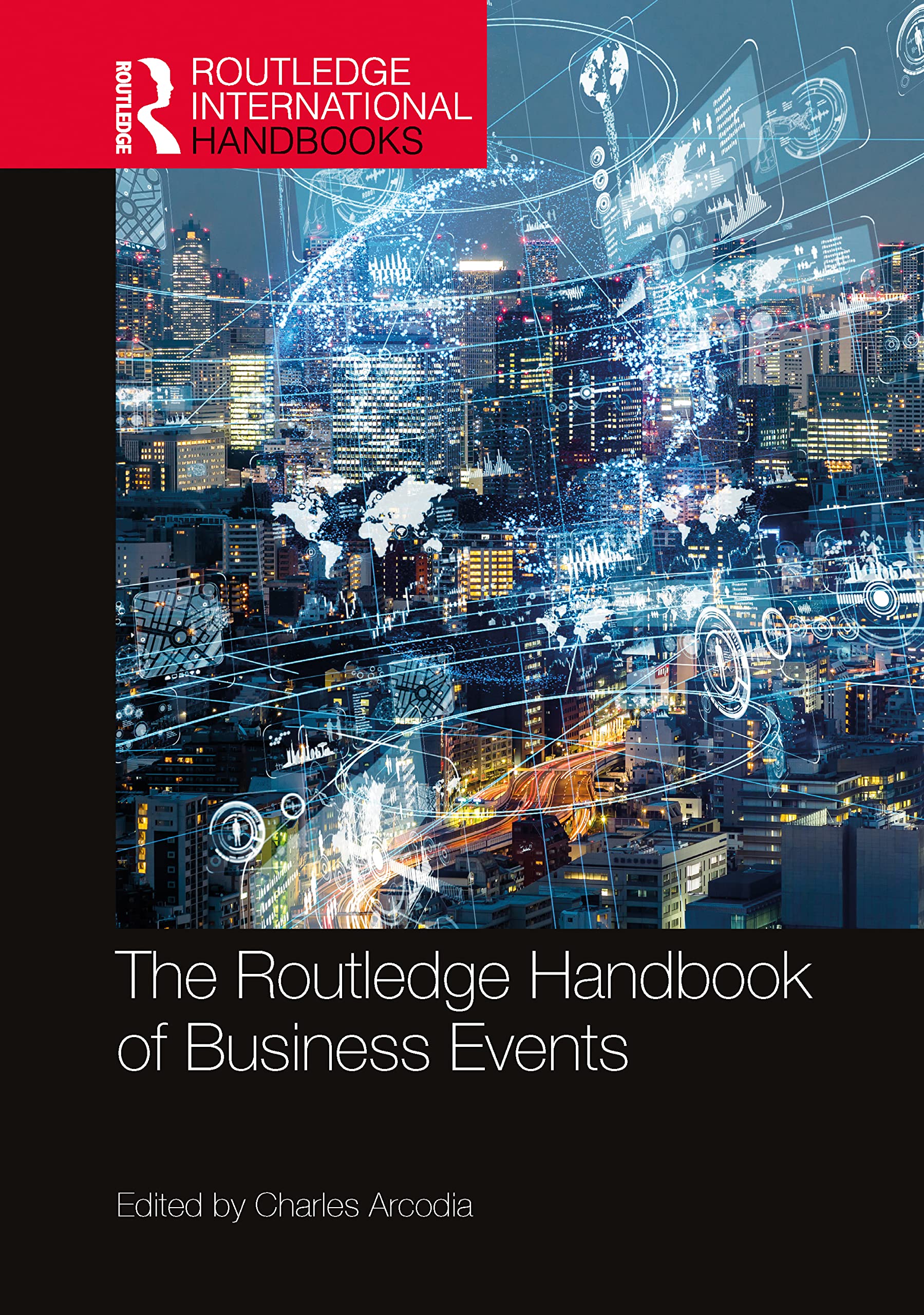 The Routledge Handbook of Business Events (Routledge International Handbooks)