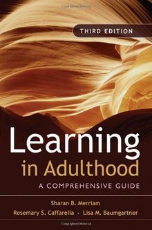 Learning in Adulthood: A Comprehensive Guide (Jossey-Bass Higher & Adult Education)