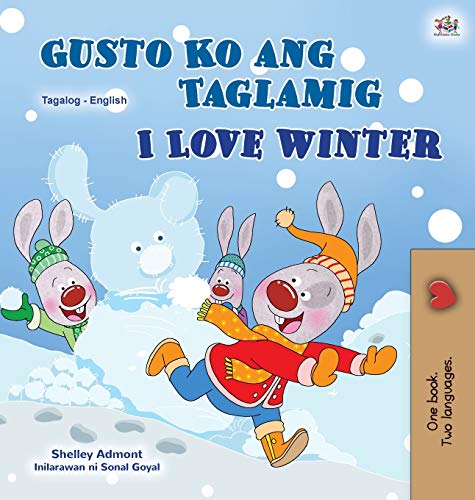 I Love Winter (Tagalog English Bilingual Book for Kids): Filipino children's book (Tagalog English Bilingual Collection)